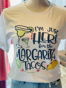 Here for the Tacos and Margaritas Tee